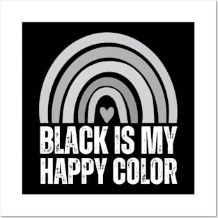 black is my happy color Posters and Art